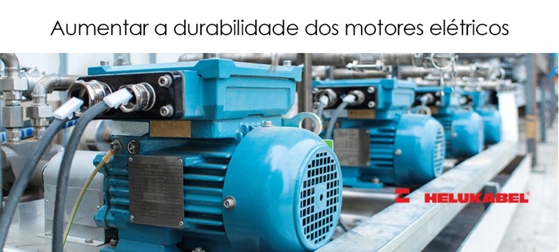 Aumentar a durabilidade dos motores elétricos por Helukabel