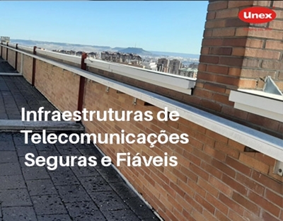 Infraestruturas de Telecomunicações Seguras e Fiáveis com Unex